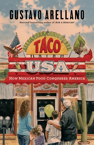 Gustavo Arellano Explores the History of Popular Mexican Dishes in New Book
